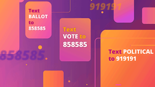 Illustration of several signs/pop-ups displaying various textable short-code messages, like “Text VOTE to 858585,” Text POLITICAL to 919191,” “Text BALLOT to 858585”